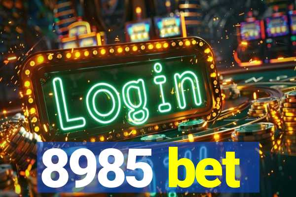 8985 bet